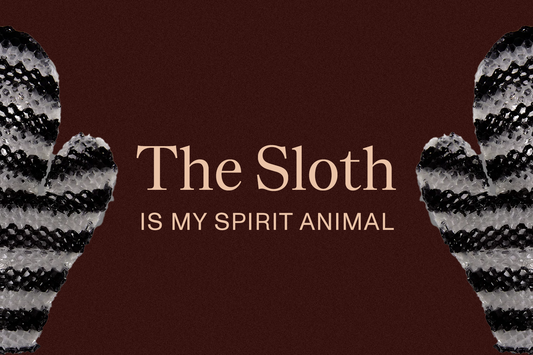 The sloth is my spirit animal.