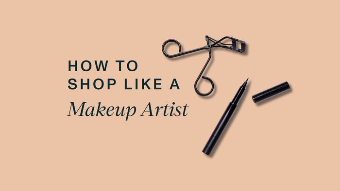 How to Shop like a Makeup Artist
